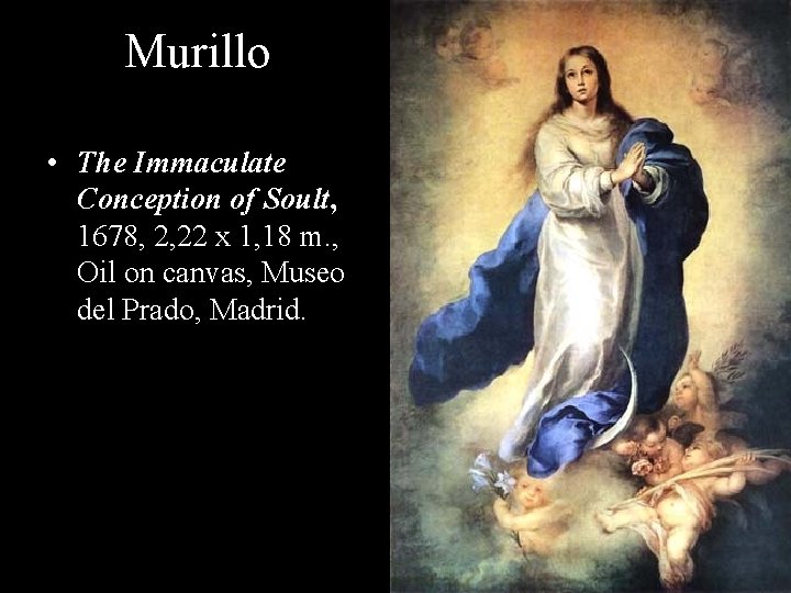 Murillo • The Immaculate Conception of Soult, 1678, 2, 22 x 1, 18 m.