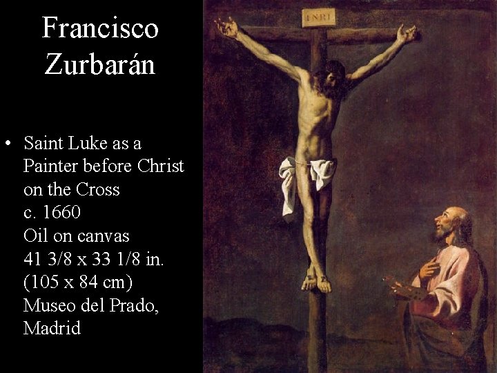 Francisco Zurbarán • Saint Luke as a Painter before Christ on the Cross c.