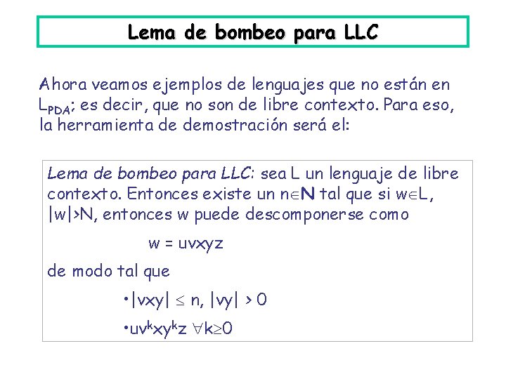 Lema de bombeo para LLC Ahora veamos ejemplos de lenguajes que no están en