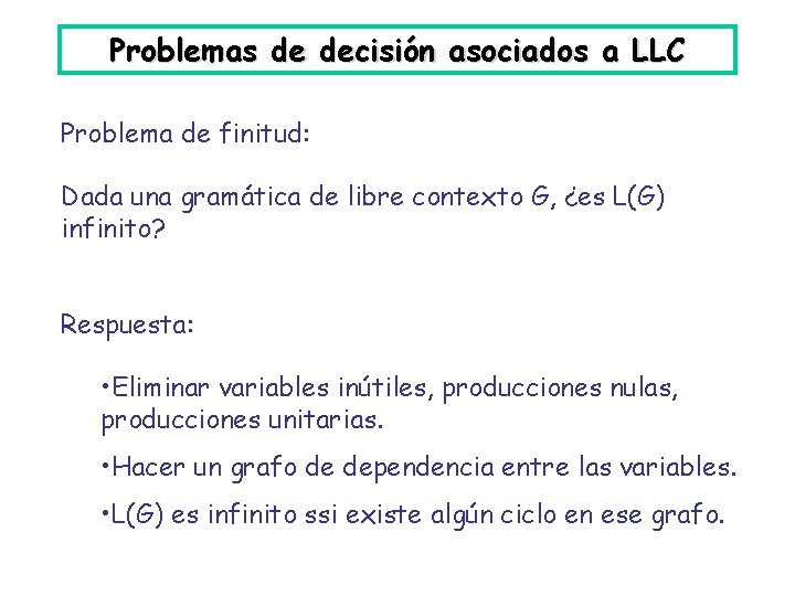 Problemas de decisión asociados a LLC Problema de finitud: Dada una gramática de libre