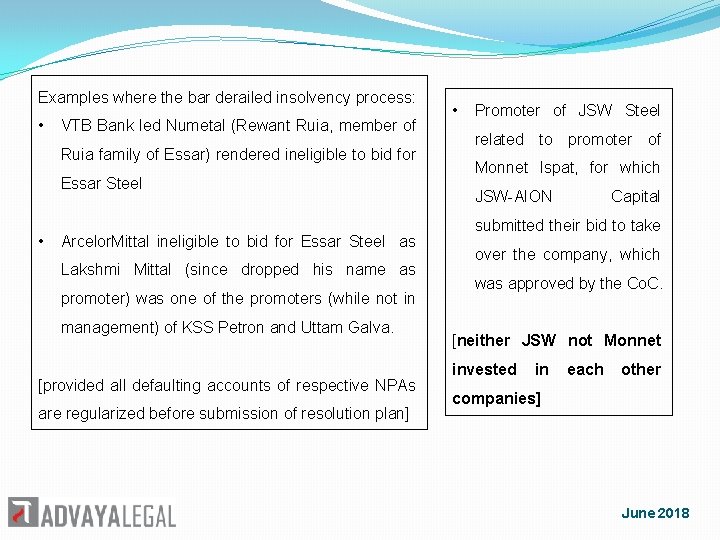 Examples where the bar derailed insolvency process: • VTB Bank led Numetal (Rewant Ruia,
