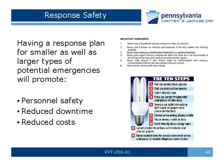 Response Safety Having a response plan for smaller as well as larger types of