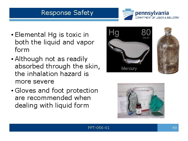 Response Safety • Elemental Hg is toxic in both the liquid and vapor form