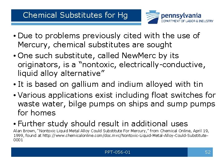 Chemical Substitutes for Hg • Due to problems previously cited with the use of