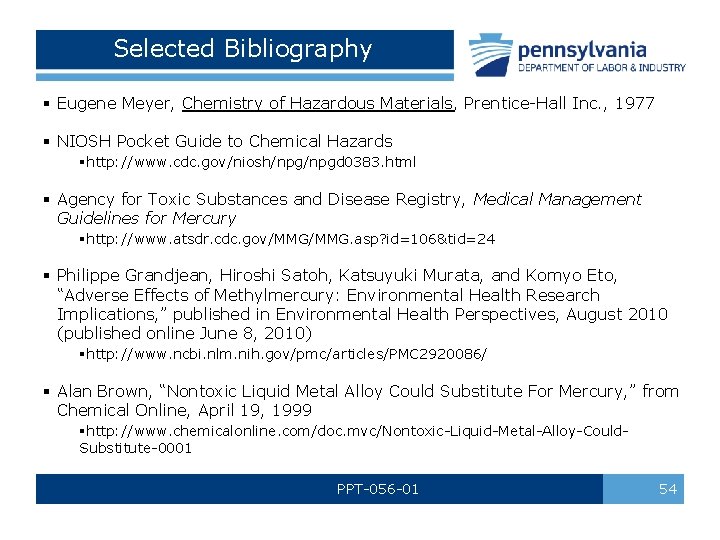Selected Bibliography § Eugene Meyer, Chemistry of Hazardous Materials, Prentice-Hall Inc. , 1977 §