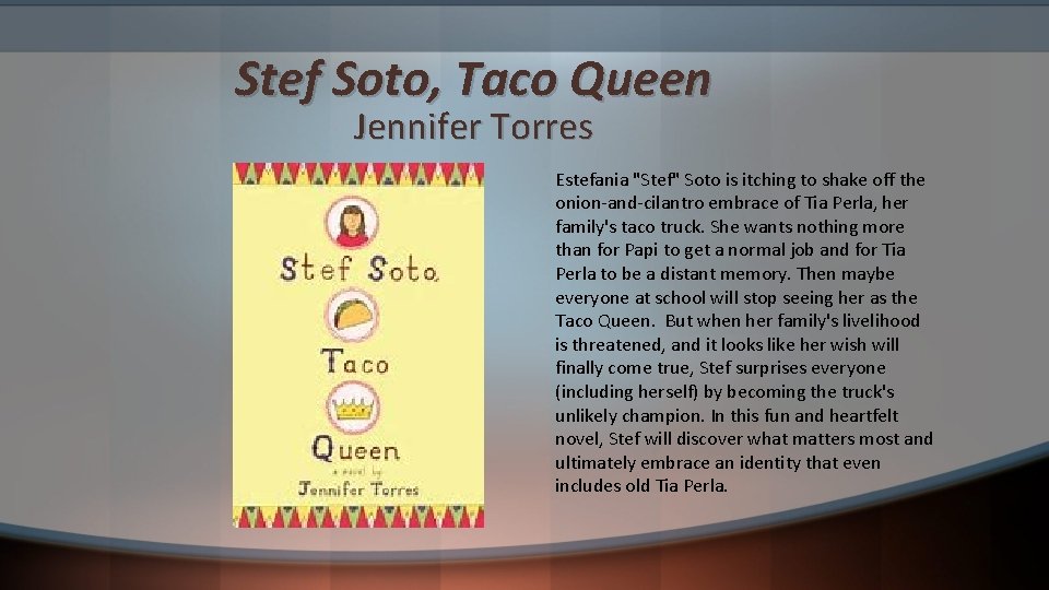 Stef Soto, Taco Queen Jennifer Torres Estefania "Stef" Soto is itching to shake off