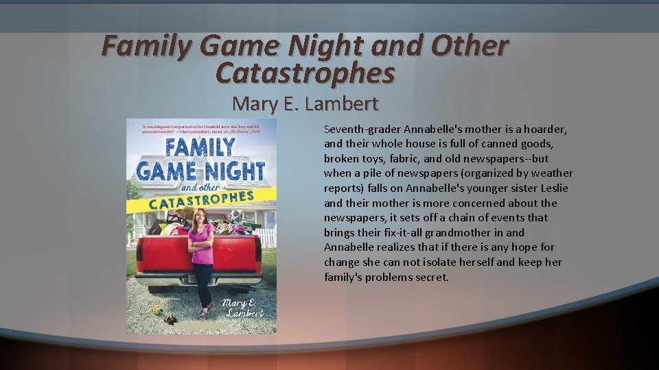 Family Game Night and Other Catastrophes Mary E. Lambert Seventh-grader Annabelle's mother is a