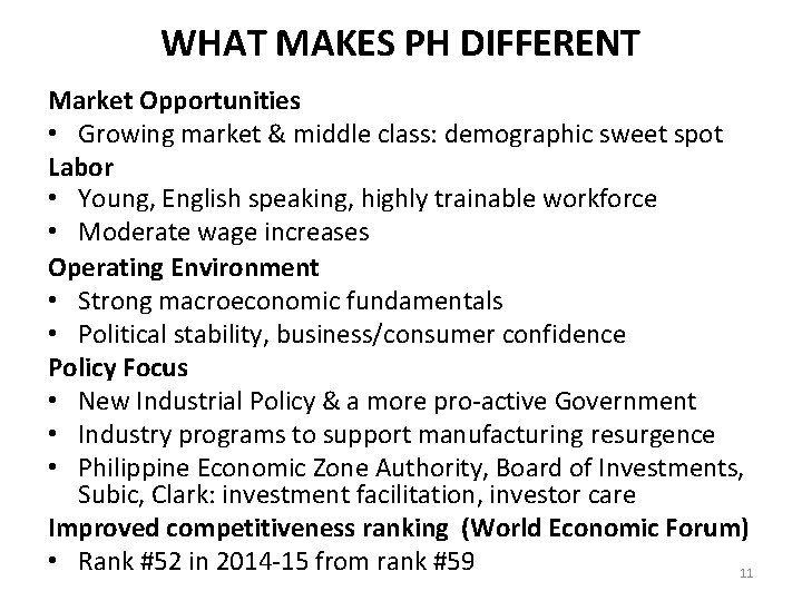 WHAT MAKES PH DIFFERENT Market Opportunities • Growing market & middle class: demographic sweet