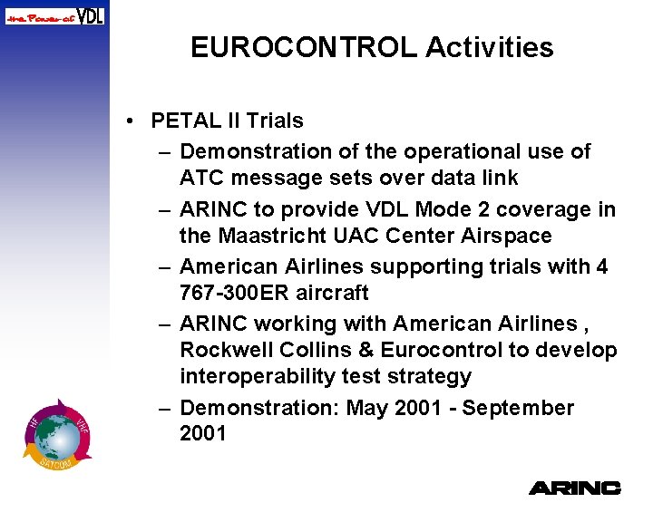 EUROCONTROL Activities • PETAL II Trials – Demonstration of the operational use of ATC