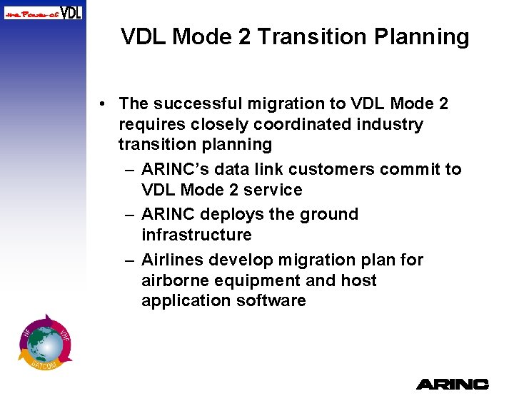 VDL Mode 2 Transition Planning • The successful migration to VDL Mode 2 requires