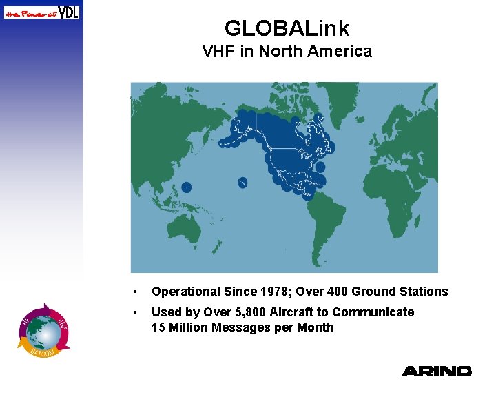 GLOBALink VHF in North America • Operational Since 1978; Over 400 Ground Stations •