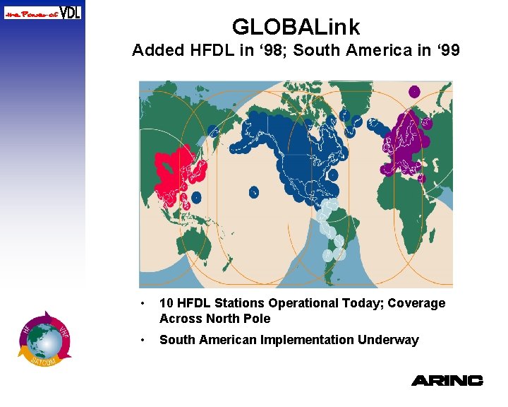 GLOBALink Added HFDL in ‘ 98; South America in ‘ 99 • 10 HFDL