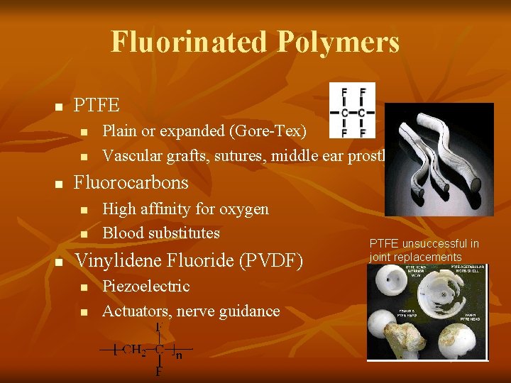 Fluorinated Polymers n PTFE n n n Fluorocarbons n n n Plain or expanded