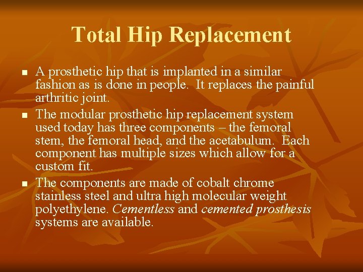 Total Hip Replacement n n n A prosthetic hip that is implanted in a