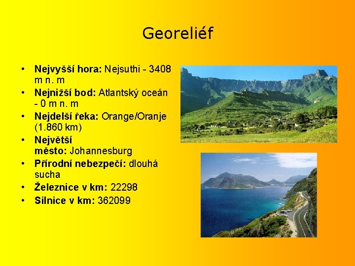 Georeliéf • Nejvyšší hora: Nejsuthi - 3408 m n. m • Nejnižší bod: Atlantský