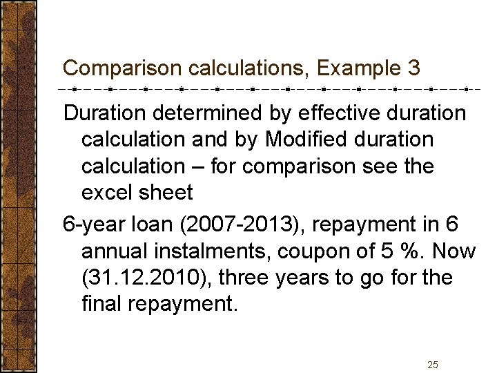 Comparison calculations, Example 3 Duration determined by effective duration calculation and by Modified duration