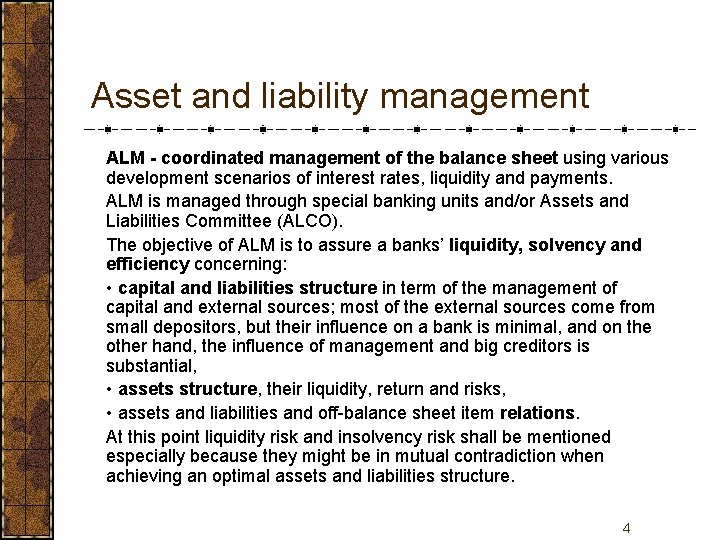 Asset and liability management ALM - coordinated management of the balance sheet using various