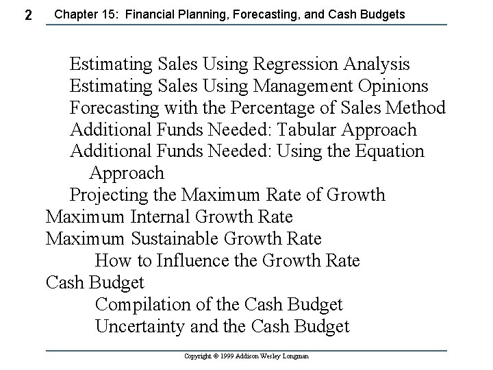 2 Chapter 15: Financial Planning, Forecasting, and Cash Budgets Estimating Sales Using Regression Analysis