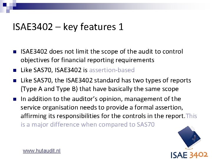 ISAE 3402 – key features 1 n n ISAE 3402 does not limit the