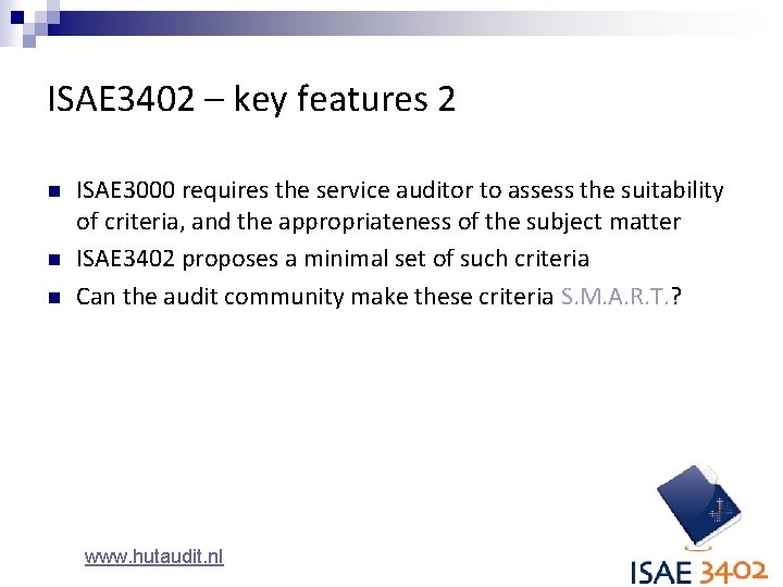 ISAE 3402 – key features 2 n n n ISAE 3000 requires the service
