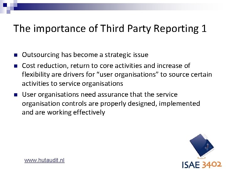 The importance of Third Party Reporting 1 n n n Outsourcing has become a