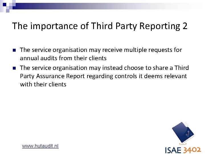 The importance of Third Party Reporting 2 n n The service organisation may receive