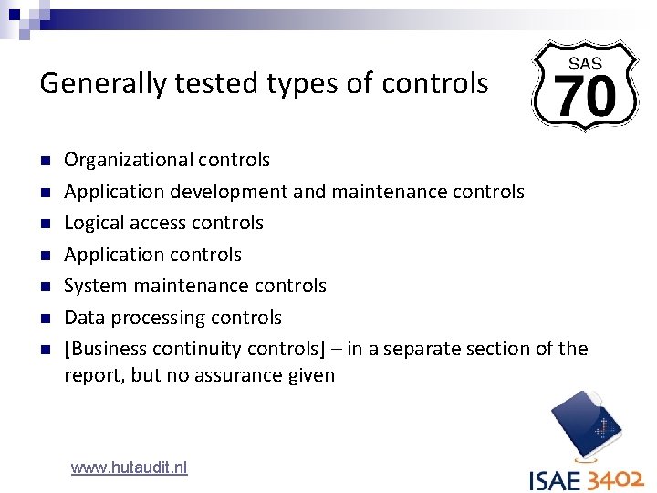 Generally tested types of controls n n n n Organizational controls Application development and