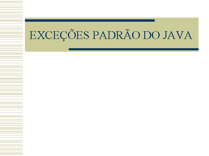 EXCEÇÕES PADRÃO DO JAVA 