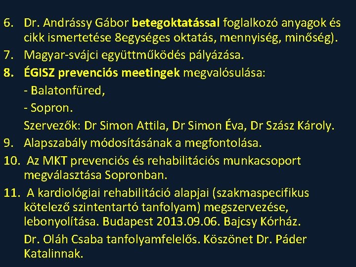 6. Dr. Andrássy Gábor betegoktatással foglalkozó anyagok és cikk ismertetése 8 egységes oktatás, mennyiség,
