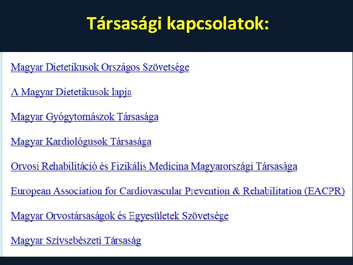 Társasági kapcsolatok: 