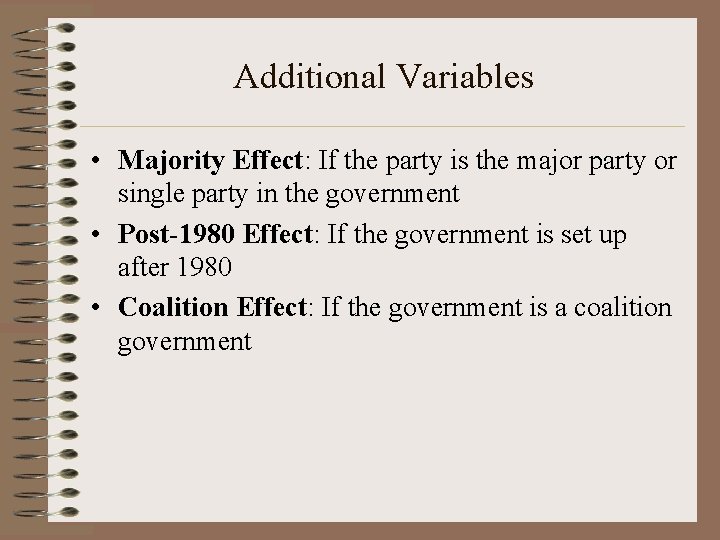 Additional Variables • Majority Effect: If the party is the major party or single