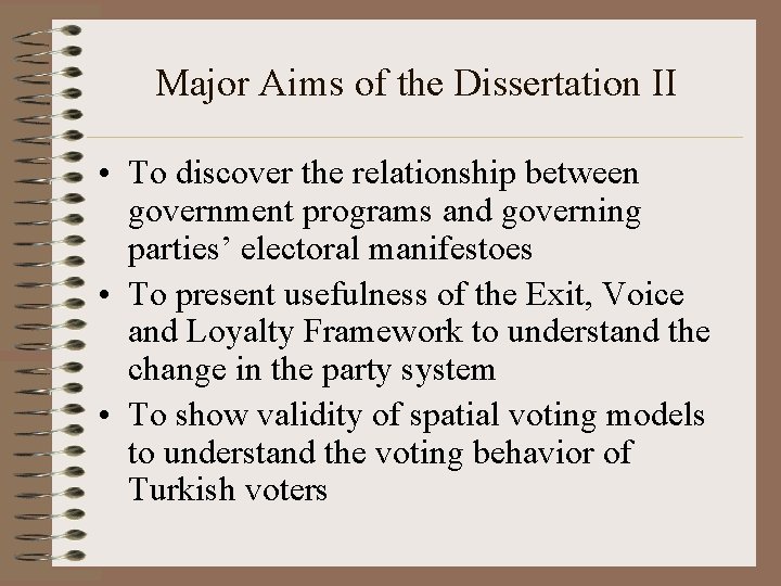 Major Aims of the Dissertation II • To discover the relationship between government programs