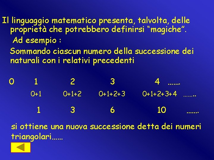 Il linguaggio matematico presenta, talvolta, delle proprietà che potrebbero definirsi “magiche”. Ad esempio :