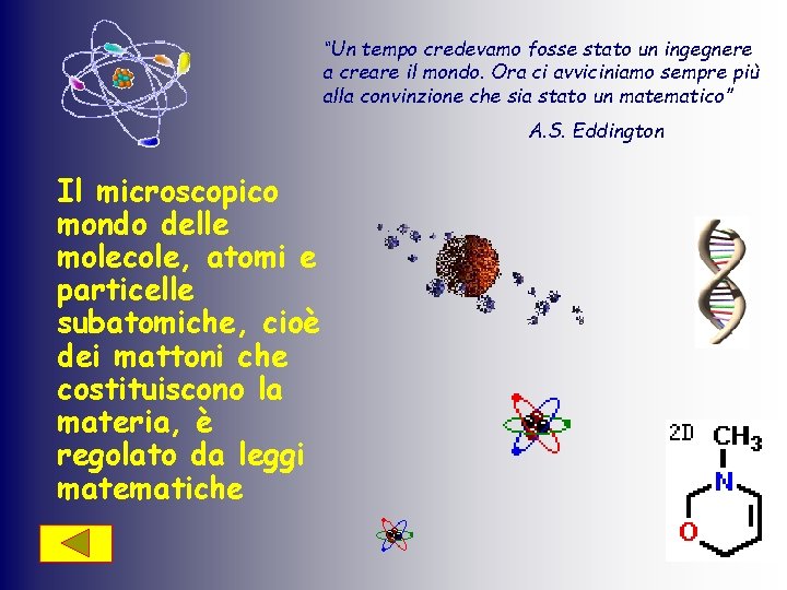 “Un tempo credevamo fosse stato un ingegnere a creare il mondo. Ora ci avviciniamo