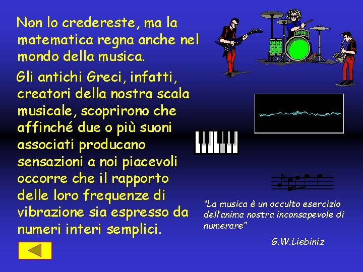 Non lo credereste, ma la matematica regna anche nel mondo della musica. Gli antichi