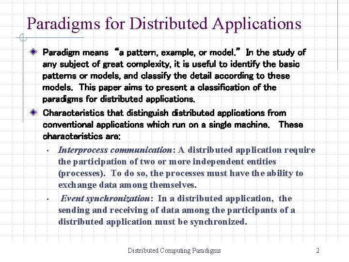 Paradigms for Distributed Applications Paradigm means “a pattern, example, or model. ” In the