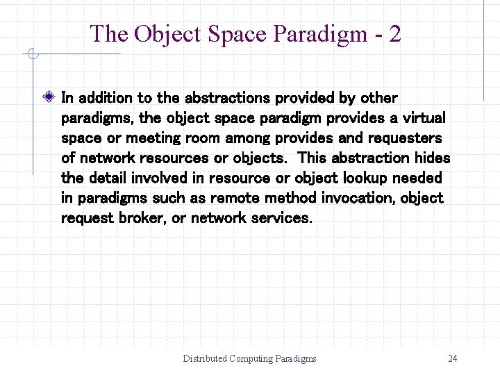 The Object Space Paradigm - 2 In addition to the abstractions provided by other