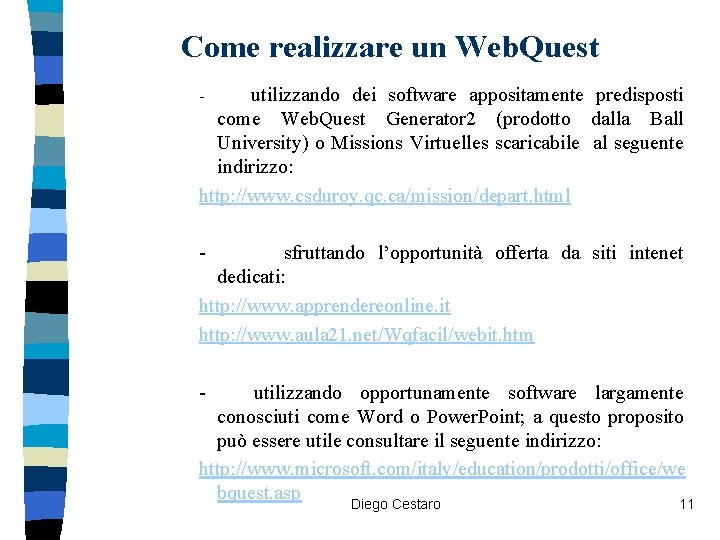 Come realizzare un Web. Quest - utilizzando dei software appositamente predisposti come Web. Quest