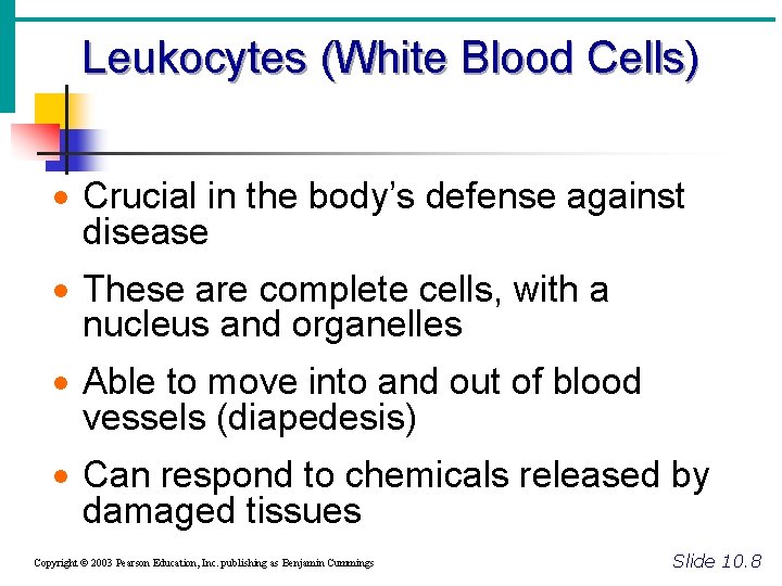 Leukocytes (White Blood Cells) · Crucial in the body’s defense against disease · These