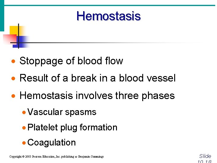 Hemostasis · Stoppage of blood flow · Result of a break in a blood