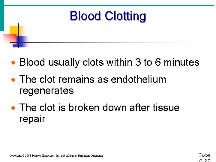 Blood Clotting · Blood usually clots within 3 to 6 minutes · The clot