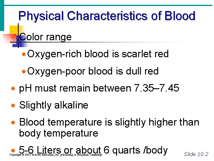 Physical Characteristics of Blood · Color range · Oxygen-rich blood is scarlet red ·
