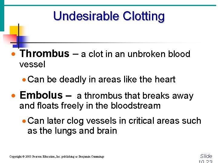 Undesirable Clotting · Thrombus – a clot in an unbroken blood vessel · Can