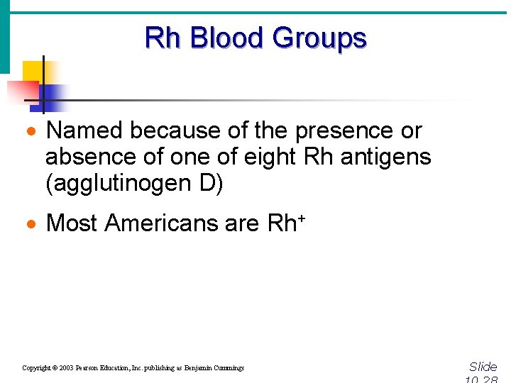 Rh Blood Groups · Named because of the presence or absence of one of