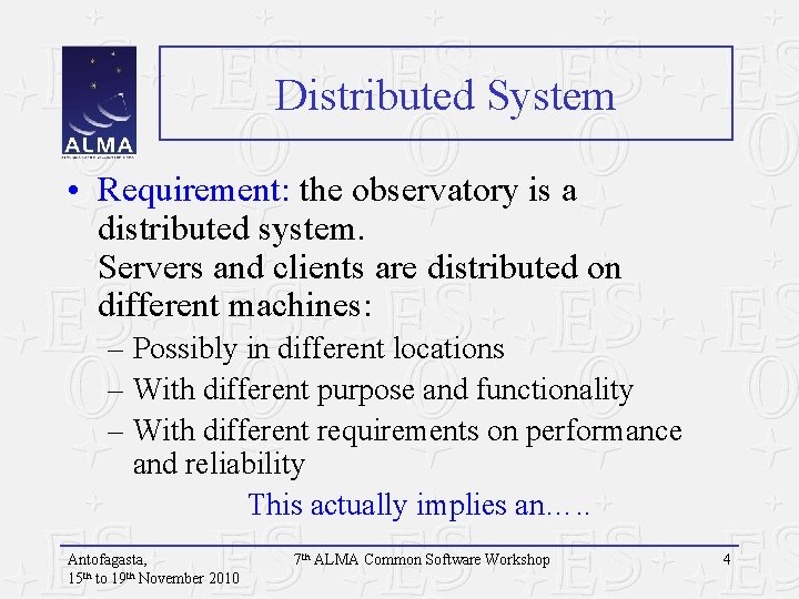 Distributed System • Requirement: the observatory is a distributed system. Servers and clients are