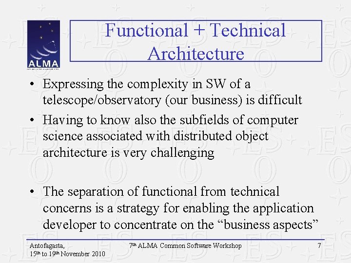 Functional + Technical Architecture • Expressing the complexity in SW of a telescope/observatory (our