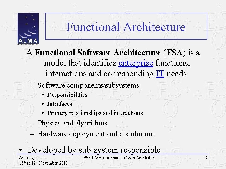 Functional Architecture A Functional Software Architecture (FSA) is a model that identifies enterprise functions,