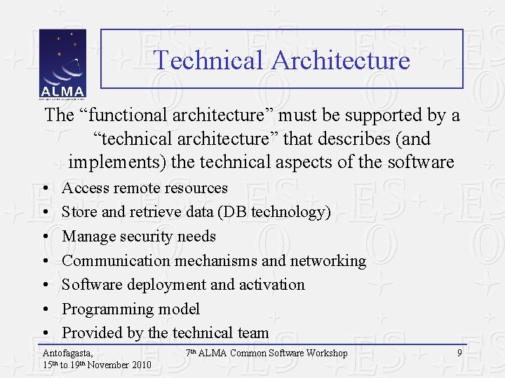 Technical Architecture The “functional architecture” must be supported by a “technical architecture” that describes