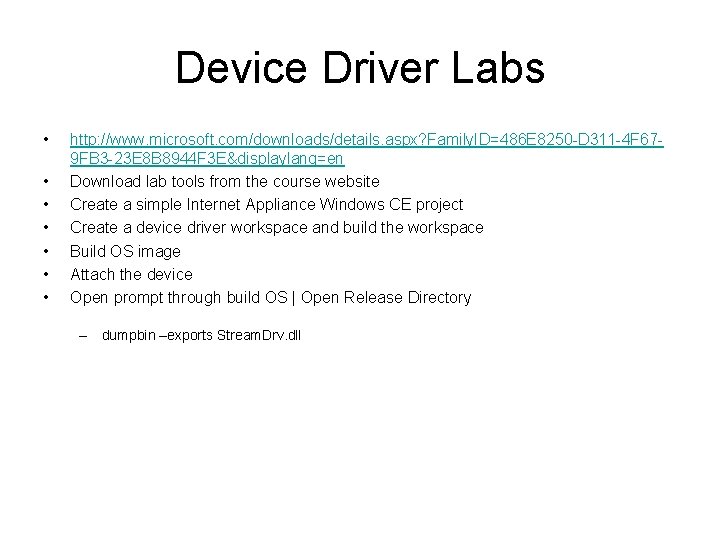 Device Driver Labs • • http: //www. microsoft. com/downloads/details. aspx? Family. ID=486 E 8250