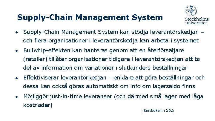 Supply-Chain Management System ● Supply-Chain Management System kan stödja leverantörskedjan – och flera organisationer